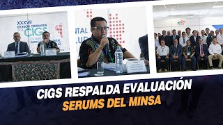 CIGS respalda evaluación Serums del MINSA [upl. by Meibers993]