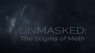 Unmasked The Stigma of Meth Official Documentary [upl. by Weidman]