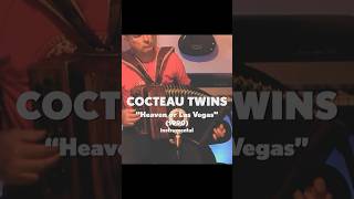 Cocteau Twins quotHeaven or Las Vegasquot 1990 acoustic instrumental [upl. by Nivlad]