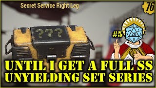 Fallout 76  What it takes to roll a full Unyielding Secret Service Set 177 Right Legs 5 [upl. by Erdnassac]