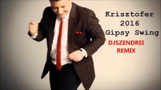 Krisztofer Gipsy swing 2016 Remix [upl. by Etka]