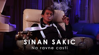 Sinan Sakic  Na ravne casti [upl. by Hosea269]