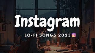 Trending Instagram Lofi Mashup songs 2023  Trending Lofi Songs 2023 [upl. by Attekram]