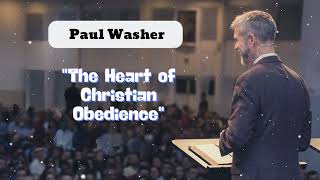 quotThe Heart of Christian Obediencequot  Paul David Washer [upl. by Darcie276]