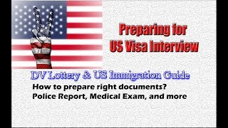 Preparing for US Visa Interview Police Report Medical Exam Sponsorship Letter  After DS260 [upl. by Dulcea]