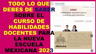 Soy Docente TODO LO QUE DEBES DE SABER SOBRE EL CURSO DE HABILIDADES DOCENTES PARA LA NEM 2023 [upl. by Zandt25]