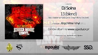 04 Dj Soina  13 blend feat Waldemar Kasta prod Greg Miliony Decybeli [upl. by Sollie]