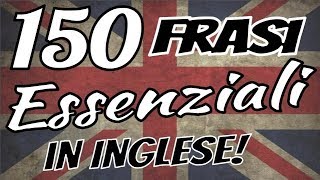 IMPARARE LINGLESE 150 Frasi fondamentali in inglese per principianti 🇬🇧 🇬🇧 🇬🇧 ✔ [upl. by Ingamar]