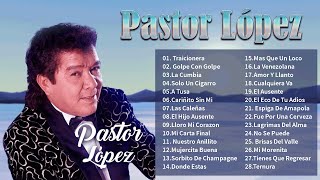 Pastor López Sus Mejores Exitos  30 Grandes Exitos De Pastor López [upl. by Attey]