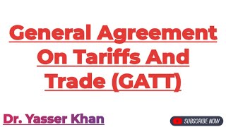 General Agreement On Tariffs And Trade  GATT  World Trade Organisation  International Trade  WTO [upl. by Stanleigh]