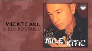 Mile Kitic  Bos po staklu  Audio 2001 [upl. by Ruthanne174]