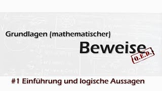 Beweisen leicht erklärt  1 Logische Aussagen [upl. by Jayson741]