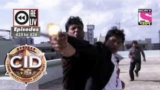 Weekly Reliv  CID  3rd Mar to 9th Mar 2018  Episode 623 to 626 [upl. by Chapnick]