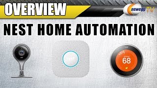 Nest Home Automation Overview ft Nest Security Camera Thermostat and Smoke Alarm  Newegg TV [upl. by Telrahc]