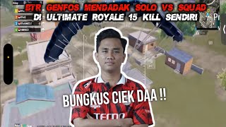 GAMEPLAY IGL BTR GENFOS 15 KILL SENDIRI GRINDING DI ULTIMATE ROYALE [upl. by Hadsall]