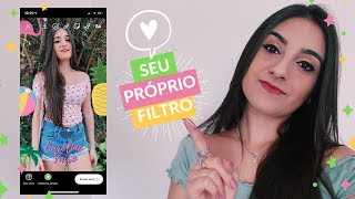 COMO CRIAR O SEU PRÓPRIO FILTRO PARA O INSTAGRAM STORIES [upl. by Ahsiki]