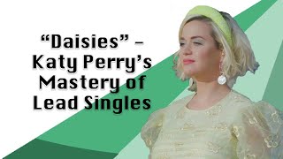 quotDaisiesquot  Katy Perrys Mastery of Lead Singles [upl. by Sudaorb]