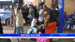 EDO GOV ELECTION Motor Park Operators Express Concern Over Low Patronage [upl. by Pease310]