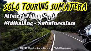 SOLO TOURING SUMATERA Misteri jalan sepi antara Sidikalang  Subulussalam [upl. by Eicul922]