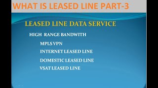 LEASED LINE OVERVIEW PART 3 Types of leased line services videos by niraj kumar [upl. by Intruoc833]