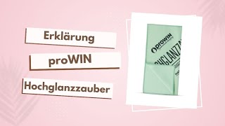 Erklärung Hochglanzzauber von proWIN ♡ [upl. by Egroj]