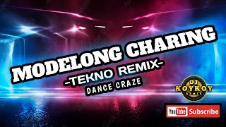 MODELONG CHARING  TEKNO REMIX  DJ KOYKOY REMIX [upl. by Howund]