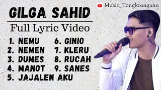 Gilga Sahid  Full Album 2023  Lyric Video  TERBARU‼️ trending viral lyrics lirik [upl. by Ocker991]