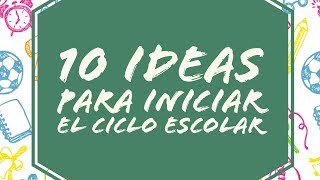 10 ideas para iniciar el ciclo escolar  ¡PRIMER VIDEO [upl. by Frayne]