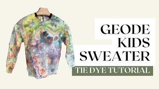 Kids Tie Dye Sweater  Geode Tie Dye Tutorial [upl. by Ssej]