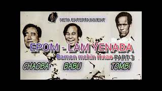 EPoM 12  LAM YENABA  PART  3  BAMON MCHIN MNAO  CHAOBA BABU TOMBI  MANIPURI IPOM COMEDY [upl. by Trebor]