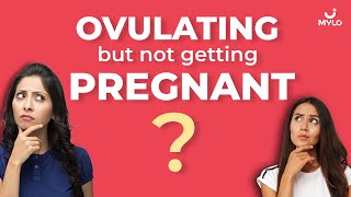 Can You Ovulate amp Still Not Get Pregnant  How To Get Pregnant Fast  Mylo Family [upl. by Mcgurn]