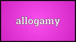 Allogamy Meaning [upl. by Sublett574]