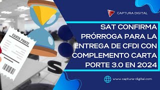 SAT confirma PRÓRROGA en la entrega de documento OBLIGATORIO en 2024 para evitar MULTAS [upl. by Assener184]