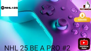 NHL 25 be a pro 2 [upl. by Ajidahk]