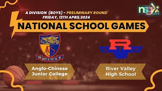 NSG 2024 A Div Basketball  AngloChinese Junior College vs River Valley High School Boys [upl. by Mahseh741]