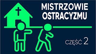 Mistrzowie Ostracyzmu Część 2 [upl. by Jordain]