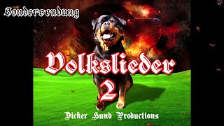 Dicker Hund Sondersendung  Volkslieder Spezial 2 German Folk Songs Special 2 [upl. by Fusuy977]