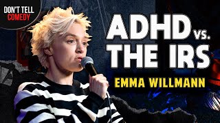 ADHD vs The IRS  Emma Willmann  Stand Up Comedy [upl. by Balling]