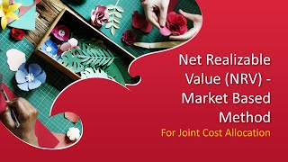 Net Realizable Value NRV  Market Based Method for Joint Cost Allocation [upl. by Eizdnil772]