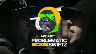 Problematic vs Swiftz  APESHXT  Grime Clash [upl. by Chrisse]