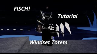 Fisch Tutorial on how to obtain Windset totem tutorial [upl. by Hbaruas792]