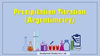 Precipitation Titrations Argentometry Analytical Chemistry Lab [upl. by Nnaecarg]