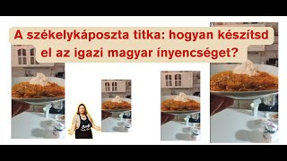 A székelykáposzta titka hogyan készítsd el az igazi magyar ínyencséget [upl. by Errised]