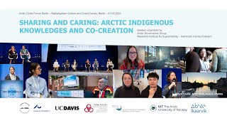 “Sharing and Caring Arctic Indigenous Knowledges and CoCreation” [upl. by Nonnahsed]