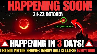 🚨Its Coming🚨 October 2122 2024 Orionid Meteor Shower Energy Will COLLAPSE EVERYTHING [upl. by Irrac506]