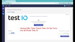 Hướng dẫn thêm thanh toán và Tax form cho tài khoản Test IO  Áp dụng hệ thống Trolley [upl. by Eladnek]