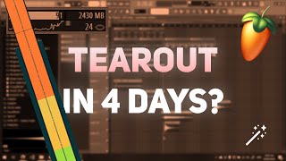 CAN I MAKE TEAROUT IN 4 DAYS FL Studio [upl. by Aratihc974]