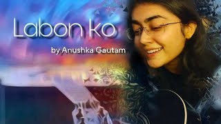 labon ko Anushka Gautam Guitar cover [upl. by Zap]