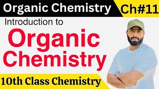 introduction to Organic chemistry  ch11organic chemistry  10th class chemistry [upl. by Haran21]