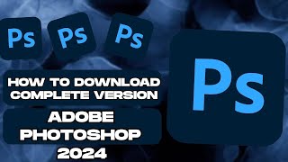 How to Download Adobe Photoshop 2024 [upl. by Herbert]